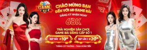 68 Game Bài – Cổng Game Cá Cược Uy Tín Top 1