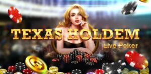 Poker Texas Hold'em Online Live Là Gì? Chơi Như Nào Để Thắng Đậm