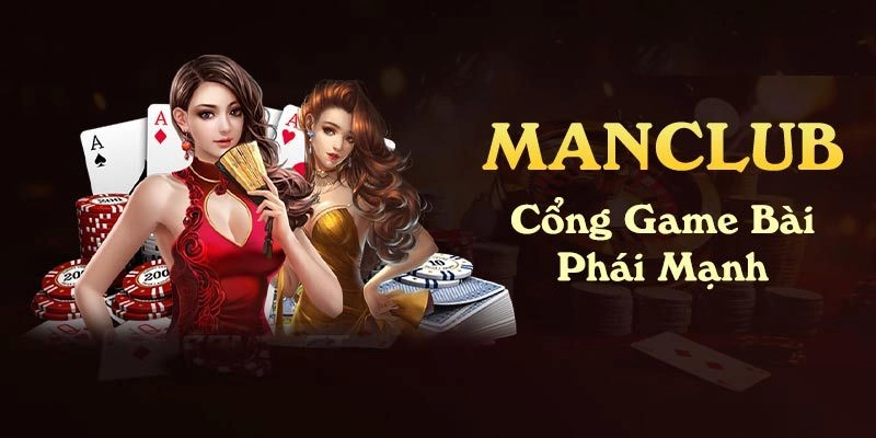 ManClub – Cổng Game Minh Bạch Và Chuyên Nghiệp Hàng Đầu Châu Á 1 Tổng quan về ManClub